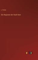 Die Regionen der Stadt Rom 3368701924 Book Cover