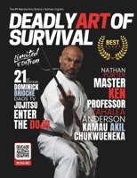 Deadly Art of Survival Magazine 21st Edition Featuring Kamau Chukwueneka: The #1 Martial Arts Magazine Worldwide MMA, Traditional Karate, Kung Fu, Goju-Ryu, and More B0F3W63JK8 Book Cover