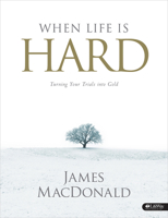When Life Is Hard: Turning Your Trials Into Gold (DVD Leader Kit) 0802458718 Book Cover