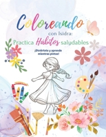 Coloreando con Isidra: Practica Hábitos Saludables (Spanish Edition) B0CTXFTSRK Book Cover