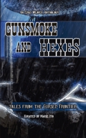Gunsmoke and Hexes: Tales from the Cursed Frontier 1968100199 Book Cover