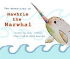 The Adventures of Nawhrie the Narwhal 0368273040 Book Cover