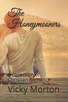 The Honeymooners: A collection of Christian Romance 1086670639 Book Cover