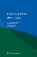 Energy Law in Australia 9041196293 Book Cover