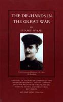 Die-Hards in the Great War: V. 1 & 2 1843423731 Book Cover