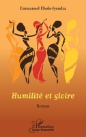 Humilité et gloire. Roman (Harmattan Congo-Brazzaville) (French Edition) 2343209243 Book Cover