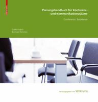 Planungshandbuch für Konferenz- und Kommunikationsräume: Conference. Excellence 3764386827 Book Cover