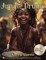 Jungle Drums: A Reverse Coloring Book - We Make The Colors You Make The Lines B0C6W1KHVV Book Cover
