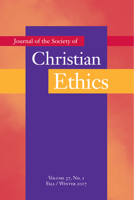 Journal of the Society of Christian Ethics: Fall/Winter 2017, Volume 37, No. 2 162616536X Book Cover