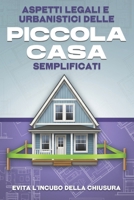 Aspetti legali e urbanistici delle Piccola casa semplificati: Aspetti legali e urbanistici delle Piccola casa semplificati. (Italian Edition) B0GDQN4VQM Book Cover