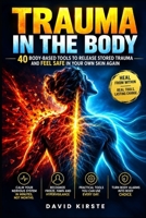 Trauma In The Body: Somatic Mechanisms of Trauma Storage and Release Practices B0HFFJ7X9S Book Cover