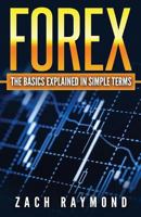 Forex - The Basics Explained in Simple Terms: The Anybody's Guide to Getting Started 1539112942 Book Cover