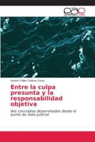 Entre la culpa presunta y la responsabilidad objetiva 6202134550 Book Cover