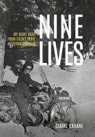 Nine Lives: My Risky Road 1962416836 Book Cover