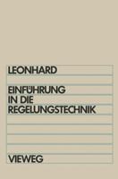 Einfuhrung in Die Regelungstechnik: Lineare Und Nichtlineare Regelvorgange 3663000095 Book Cover