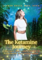 The Ketamine Journey: A Nurse's Grounded Guide to Treatment and Integration B0GG6GB3Z2 Book Cover