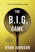 The Better Inspired Golf Game: A system on how to become a scratch golfer....or better. 1667894250 Book Cover