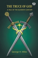 The Truce Of God A Tale Of The Eleventh Century 9373402129 Book Cover