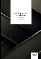Indulgences et brévitudes (French Edition) B0DQTC5XCZ Book Cover
