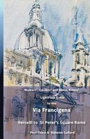 Lightfoot Guide to the Via Francigena Edition 4 (Colour) - Vercelli to St Peter's Square, Rome 2917183225 Book Cover