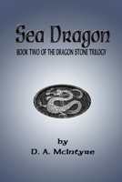 Sea Dragon - Book Two of the Dragon Stone Trilogy 141164851X Book Cover