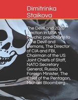 The Devil and 2020 Election in USA - Psychic predictions to: The Devil and Demons, The Director of CIA and FBI, Chairman of the US Joint Chiefs of Staff, NATO Secretary General, Russia`s Foreign Minis 1678353345 Book Cover