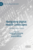 Navigating Digital Health Landscapes: A Multidisciplinary Analysis 981158205X Book Cover