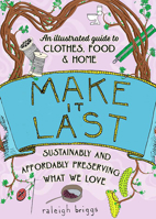 Make It Last: Sustainably and Affordably Preserving What We Love 1648414044 Book Cover
