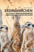 Erdmännchen: Das soziale Leben der Erdmännchen zwischen Kooperation und Gefahr (German Edition) B0GLF9K8T9 Book Cover
