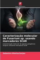 Caracterização molecular de Fusarium sp. usando marcadores SCAR (Portuguese Edition) 6202436808 Book Cover