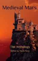 Medieval Mars: The Anthology 1514885565 Book Cover