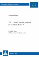 The Drama of the Messiah in Matthew 8 and 9: A Study from a Communicative Perspective 3039116509 Book Cover