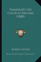 Pamphlets On Church Reform 1164950916 Book Cover