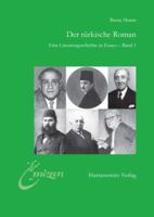 Der Turkische Roman Eine Literaturgeschichte in Essays: Band 1: Von Ahmet Mithat Bis A.H. Tanpinar 344706658X Book Cover