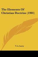 The Elements of Christian Doctrine 0548744300 Book Cover