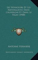 Les Voyageurs Et Les Naturalistes Dans L'Auvergne Et Dans Le Velay (1900) 1145913024 Book Cover