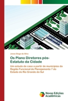 Os Plano Diretores pós-Estatuto da Cidade: Um estudo de caso a partir de municípios da Região Funcional de Planejamento 7 do Estado do Rio Grande do Sul 6202049251 Book Cover