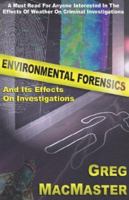Environmental Forensics and Its Effects on Investigations 1589612876 Book Cover