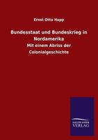 Bundesstaat Und Bundeskrieg in Nordamerika 3846037303 Book Cover