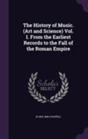 The History of Music (Art and Science): From the Earliest Records to the Fall of the Roman Empire 9354007295 Book Cover