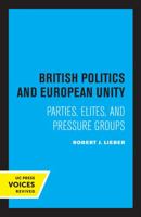 British Politics and European Unity 0520323467 Book Cover