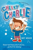 Cheeky Charlie 1912883066 Book Cover