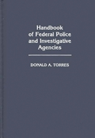 Handbook of Federal Police and Investigative Agencies 0313245789 Book Cover