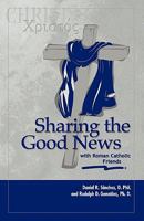 Sharing the Good News with Our Roman Catholic Friends 1894933338 Book Cover