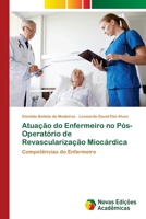 Atuação do Enfermeiro no Pós-Operatório de Revascularização Miocárdica 6208891426 Book Cover