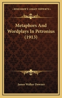 Metaphors And Wordplays In Petronius 1120005515 Book Cover
