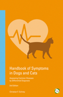 Handbook of Symptoms in Dogs and Cats: Assessing Common Illnesses by Differential Diagnosis (3rd Edition) 1910455725 Book Cover
