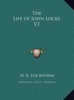 The Life of John Locke V2 1162602678 Book Cover