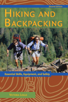 Hiking and Backpacking, 2nd: Essential Skills to Advanced Techniques 0897325842 Book Cover
