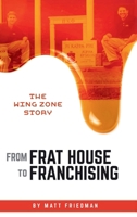 From Frat House to Franchising: The WING ZONE Story B0GSND6YGB Book Cover